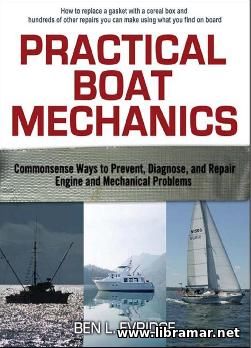 PRACTICAL BOAT MECHANICS: COMMONSENSE WAYS TO PREVENT, DIAGNOSE, AND REPAIR ENGINES AND MECHANICAL PROBLEMS