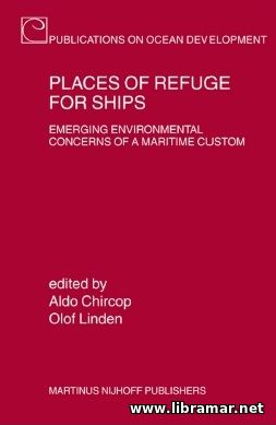 PLACES OF REFUGE FOR SHIPS — EMERGING ENVIRONMENTAL CONCERNS OF A MARITIME CUSTOM
