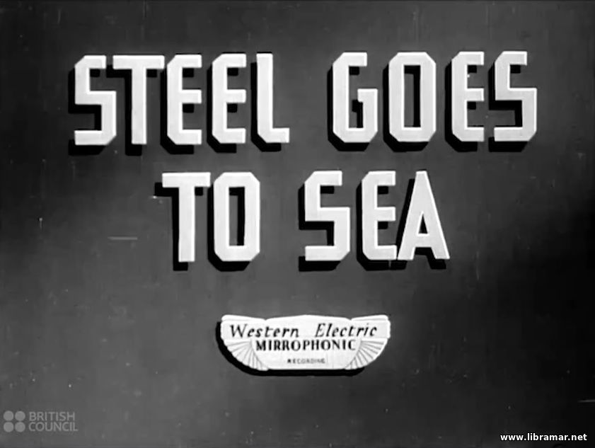 STEEL GOES TO SEA — BRITISH SHIPYARDS EDUCATIONAL DOCUMENTARY