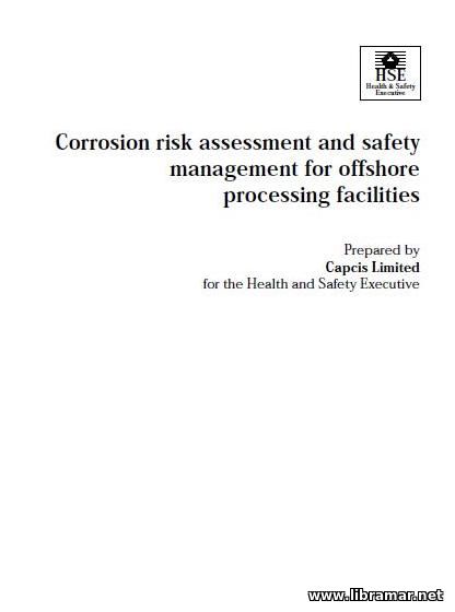 CORROSION RISK ASSESSMENT AND SAFETY MANAGEMENT FOR OFFSHORE PROCESSING FACILITIES