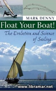 FLOAT YOUR BOAT — THE EVOLUTION AND SCIENCE OF SAILING