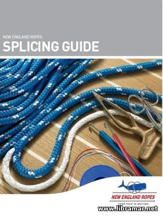 NEW ENGLAND ROPES — SPLICING GUIDE