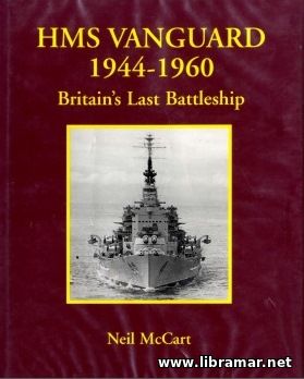 HMS VANGUARD — 1944—1960 — BRITAIN'S LAST BATTLESHIP
