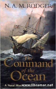 THE COMMAND OF THE OCEAN — A NAVAL HISTORY OF BRITAIN 1649–1815