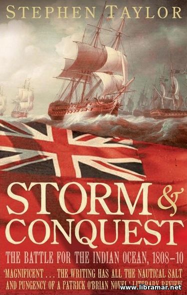 STORM AND CONQUEST — THE BATTLE FOR THE INDIAN OCEAN 1808—10