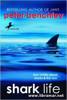 SHARK LIFE — TRUE STORIES ABOUT SHARKS AND THE SEA