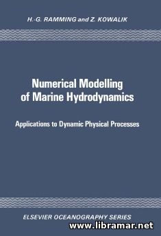 NUMERICAL MODELLING OF MARINE HYDRODYNAMICS — APPLICATIONS TO DYNAMIC PHYSICAL PROCESSES