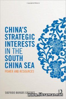 Chinas Strategic Interests in the South China Sea