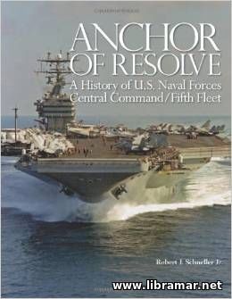 Anchor of Resolve - A History of U.S. Naval Forces Central Command - F