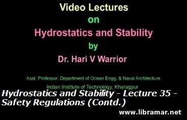 HYDROSTATICS AND STABILITY — LECTURE 35 — SAFETY REGULATIONS (CONTD.)