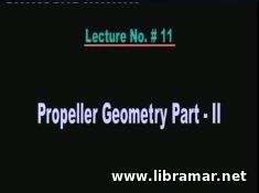 PERFORMANCE OF MARINE VEHICLES AT SEA — LECTURE 11 — PROPELLER GEOMETRY PART II