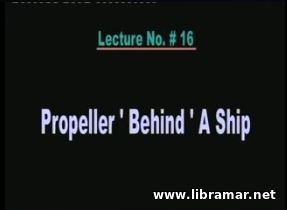 PERFORMANCE OF MARINE VEHICLES AT SEA — LECTURE 16 — PROPELLER BEHIND A SHIP