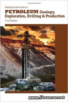 NONTECHNICAL GUIDE TO PETROLEUM GEOLOGY, EXPLORATION, DRILLING AND PRODUCTION