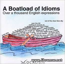 A BOATLOAD OF IDIOMS — OVER A THOUSAND ENGLISH EXPRESSIONS