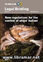 LEGAL BRIEFING — NEW REGULATIONS FOR THE CONTROL OF SHIPS BALLAST