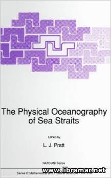 THE PHYSICAL OCEANOGRAPHY OF SEA STRAITS