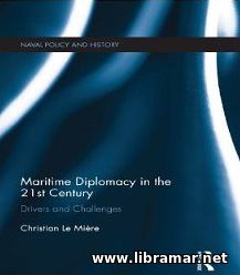 MARITIME DIPLOMACY IN THE 21ST CENTURY — DRIVERS AND CHALLENGES