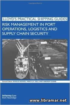 RISK MANAGEMENT IN PORT OPERATIONS, LOGISTICS AND SUPPLY CHAIN SECURITY
