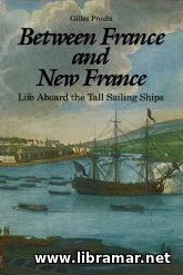 Between France and New France Life Aboard the Tall Sailing Ships