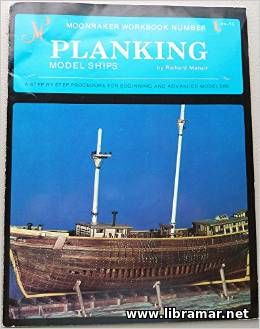 Planking Model Ships - A Step by Step Procedure for Beginning and Adva