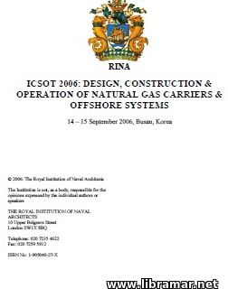 ICSOT 2006 — DESIGN, CONSTRUCTION AND OPERATION OF NATURAL GAS CARRIERS AND OFFSHORE SYSTEMS
