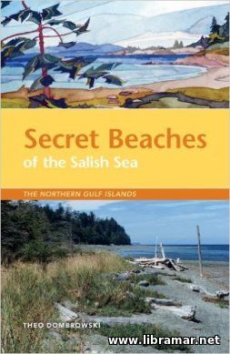SECRET BEACHES OF THE SALISH SEA — THE NORTHERN GULF ISLANDS
