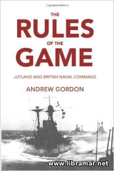 The Rules of the Game - Jutland and British Naval Command
