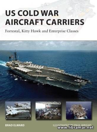 US Cold War Aircraft Carriers - Forrestal, Kitty Hawk and Enterprise C