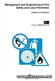 MANAGEMENT AND ENGINEERING OF FIRE SAFETY AND LOSS PREVENTION ONSHORE AND OFFSHORE