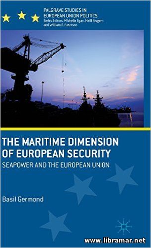 THE MARITIME DIMENSION OF EUROPEAN SECURITY — SEAPOWER AND THE EUROPEAN UNION