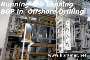 Running and Landing BOP in Offshore Drilling