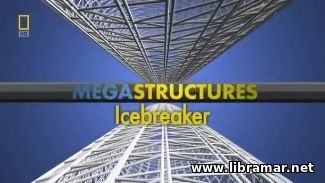 Megastructures - IceBreaker