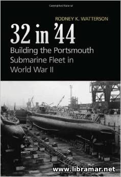 32 in 44 - Building the Portsmouth Submarine Fleet in World War II