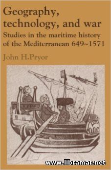 GEOGRAPHY, TECHNOLOGY, AND WAR — STUDIES IN THE MARITIME HISTORY OF THE MEDITERRANEAN 649 — 1571