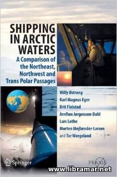 SHIPPING IN ARCTIC WATERS — A COMPARISON OF THE NORTHEAST, NORTHWEST AND TRANS POLAR PASSAGES