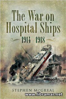 THE WAR ON HOSPITAL SHIPS 1914—1918
