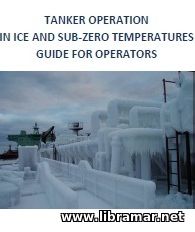 Tanker Operation in Ice and Sub-Zero Temperatures - Guide for Operator
