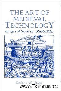 The Art of Medieval Technology - Images of Noah the Shipbuilder