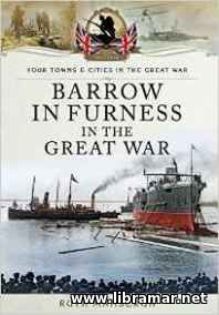 BARROW—IN—FURNESS IN THE GREAT WAR