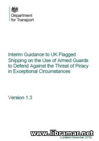 Interim Guidance to UK Flagged Shipping on the Use of Armed Guards to