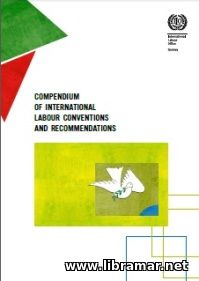 COMPENDIUM OF INTERNATIONAL LABOUR CONVENTIONS AND RECOMMENDATIONS