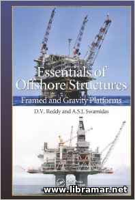 ESSENTIALS OF OFFSHORE STRUCTURES — FRAMED AND GRAVITY PLATFORMS