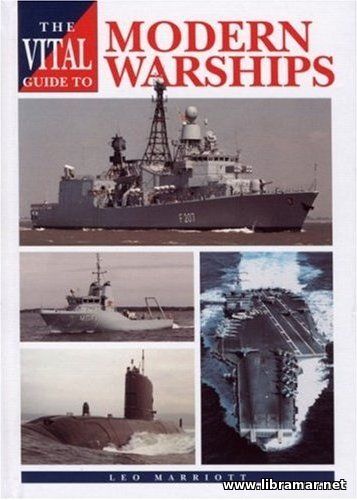 the vital guide to modern warships leo marriott
