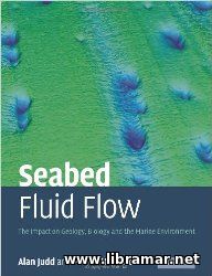 SEABED FLUID FLOW — THE IMPACT ON GEOLOGY, BIOLOGY AND THE MARINE ENVIRONMENT