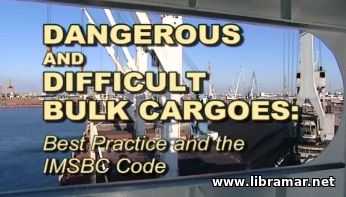 DANGEROUS & DIFFICULT BULK CARGOES — BEST PRACTICE AND THE IMSBC CODE