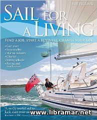 SAIL FOR A LIVING — FIND A JOB, START A BUSINESS, CHANGE YOUR LIFE