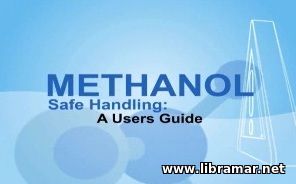 METHANOL — SAFE HANDLING — A USERS GUIDE