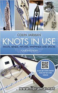 KNOTS IN USE — KNOTS, BENDS, HITCHES, WHIPPINGS AND SPLICES
