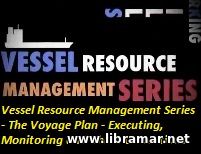 Vessel Resource Management Series - The Voyage Plan - Executing, Monit