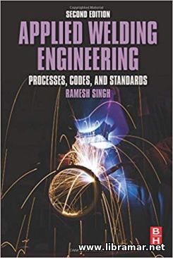 Applied Welding Engineering - Processes, Codes, and Standards